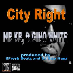 Listen to City Right(feat. Gino White) (Explicit) song with lyrics from Mr KB