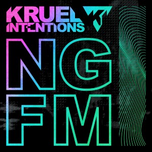 收聽Kruel Intentions的NGFM歌詞歌曲