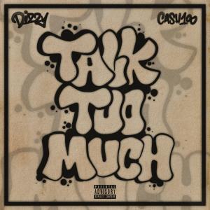 ดาวน์โหลดและฟังเพลง Talk Too Much (feat. Dizzy) (Explicit) พร้อมเนื้อเพลงจาก Cash100