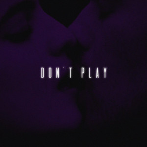 Listen to Don't Play (Explicit) song with lyrics from HB