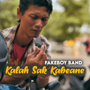 Album KALAH SAK KABEANE oleh Fakeboy Band