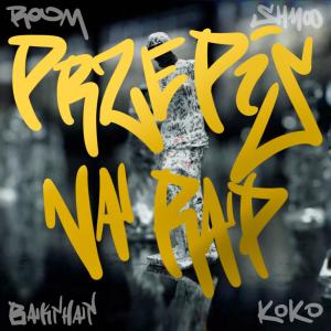 อัลบัม Przepis na Rap (feat. Room, bartek koko & Bakthat) (Explicit) ศิลปิน Room