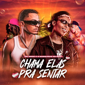 MC Meno K的专辑Chama Elas Pra Sentar (Explicit)