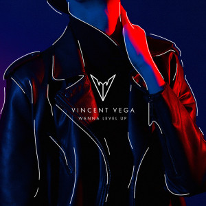 Album Wanna Level Up oleh Vincent Vega