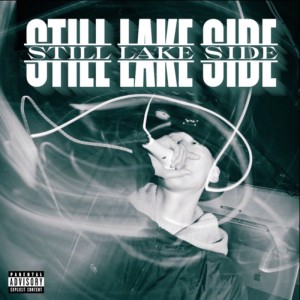 Listen to STILL LAKE SIDE (Explicit) song with lyrics from izanami