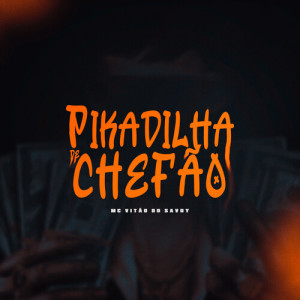 Listen to Pikadilha de Chefão (Explicit) song with lyrics from Mc Vitão Do Savoy