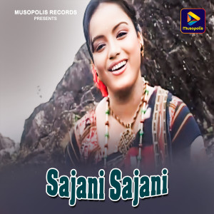 Listen to Sajani Sajani song with lyrics from Goutam kumar