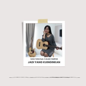 Dengarkan Jadi Yang Kuinginkan lagu dari Sasa Tasia dengan lirik