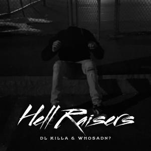 收聽NvrKnewDanny的Hell Raisers (feat. Whosadn?) (Explicit)歌詞歌曲
