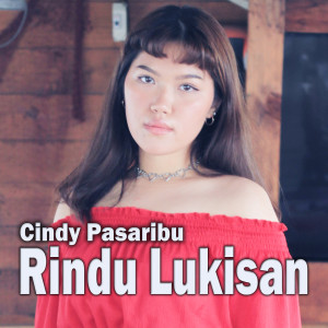 Rindu Lukisan (Explicit) dari Cindy Pasaribu