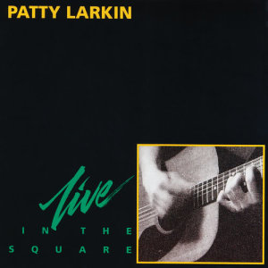 收聽Patty Larkin的Had To Be (Deja Vu) (Live)歌詞歌曲