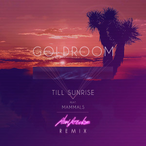 Dengarkan lagu Till Sunrise (Remix) nyanyian Goldroom dengan lirik