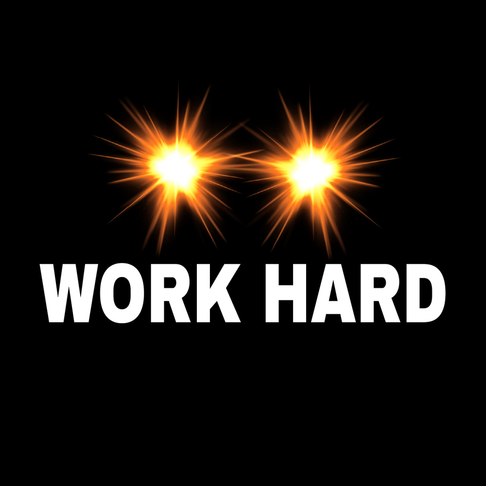 Work Hard