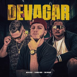 ดาวน์โหลดและฟังเพลง DEVAGAR (Explicit) พร้อมเนื้อเพลงจาก TESOURO RARO