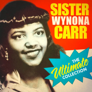 收聽Sister Wynona Carr的I Know Someday God's Gonna Call Me歌詞歌曲