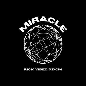 DCM的專輯Miracle (feat. Rick Vibez)