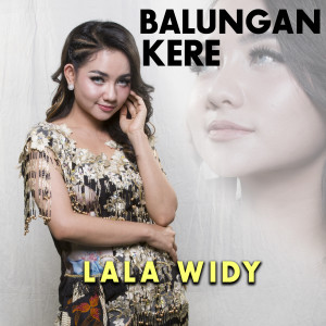 Listen to Balungan Kere song with lyrics from Lala Widy