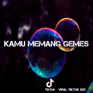 Listen to Kamu Memang Gemes TikTok Viral song with lyrics from Dj Viral Indonesia TikTok