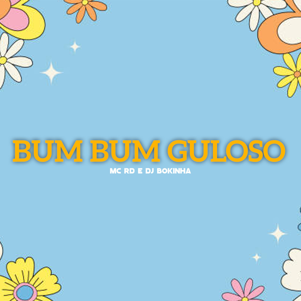 Bum Bum Guloso