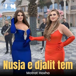 Listen to Nusja e djalit tem song with lyrics from Motrat Hoxha