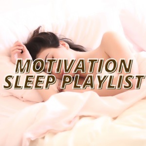 Motivation Sleep Playlist dari Various Artists