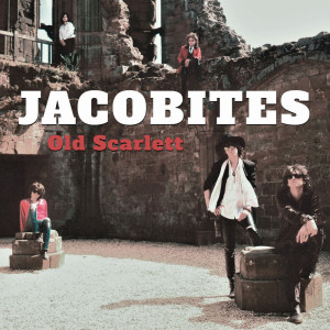 Jacobites的專輯Old Scarlett (Remastered)