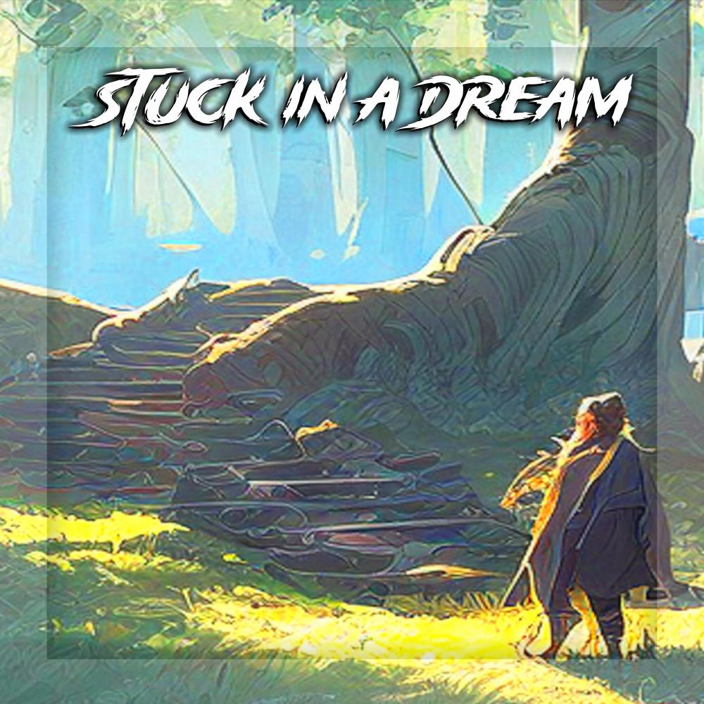 Stuck In A Dream