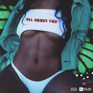 ดาวน์โหลดและฟังเพลง All About You (Explicit) พร้อมเนื้อเพลงจาก Aaron Rose