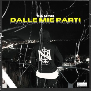 Sandr的專輯Dalle mie parti (Explicit)