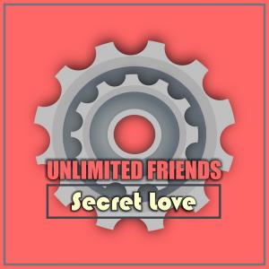 收聽Unlimited Friends的Secret Love (Randy Norton Remix)歌詞歌曲