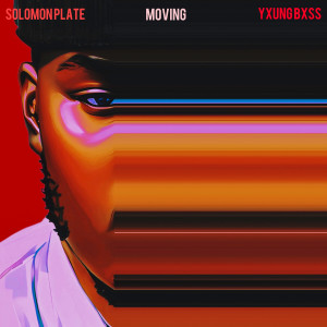 Listen to Moving (Yxung Bxss Remix) song with lyrics from Solomon Plate