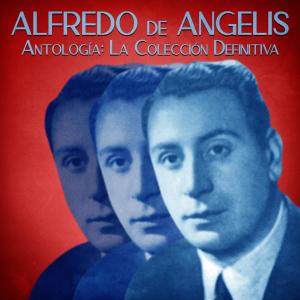 Alfredo De Angelis的專輯Antología: La Colección Definitiva (Remastered)