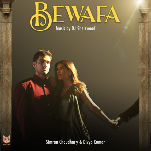 Listen to Bewafa song with lyrics from Simran Choudhary