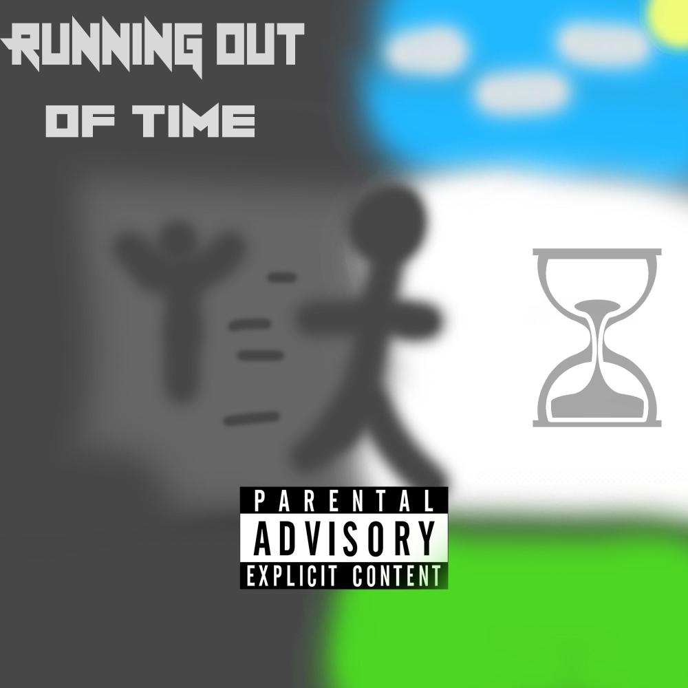 RUNNING OUT OF TIME (Explicit)