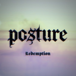 收聽Posture的Redemption歌詞歌曲