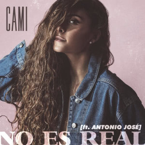 ดาวน์โหลดและฟังเพลง No Es Real พร้อมเนื้อเพลงจาก Cami