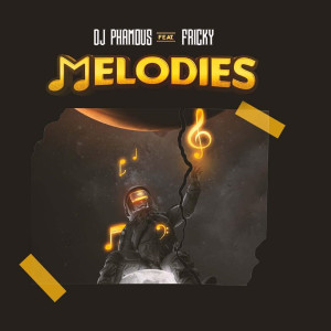 Listen to Melodies song with lyrics from DJ Phamous