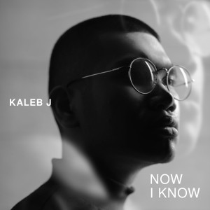Album Now I Know oleh Kaleb J
