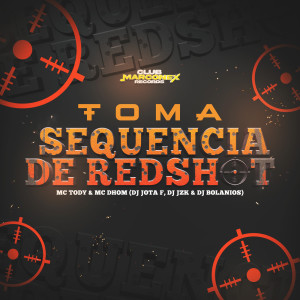 mc tody的專輯Toma sequência de redshot (Explicit)