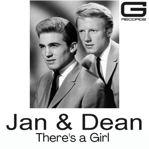 收听Jan & Dean的There's a Girl歌词歌曲