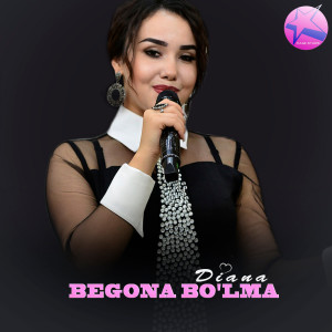 Album Begona bo'lma from Diana