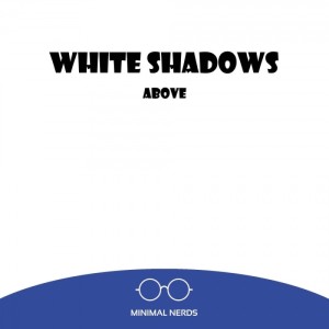 อัลบัม Above ศิลปิน White Shadows