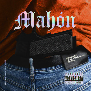 Listen to Mahón (Explicit) song with lyrics from Abimelec