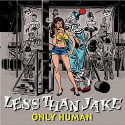 ดาวน์โหลดและฟังเพลง Only Human พร้อมเนื้อเพลงจาก Less Than Jake