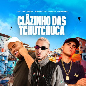收聽Mc JhoJhow的Clãzinho das Tchutchuca (Explicit)歌詞歌曲