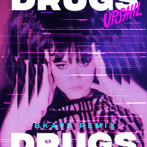 收聽Upsahl的Drugs (BKAYE Remix)歌詞歌曲