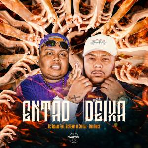 收聽Cartel World Produtora的Então Deixa歌詞歌曲