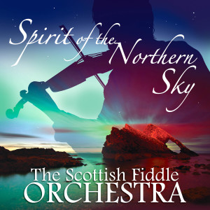 The Scottish Fiddle Orchestra的專輯Spirit of the Northern Sky