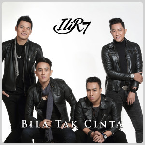 Dengarkan Bila Tak Cinta lagu dari Ilir7 dengan lirik