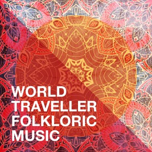 Album World Traveller Folkloric Music from New World Theatre Orchestra